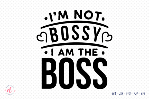 I’m Not Bossy, I’m the Boss Wife SVG: A Designer’s Review