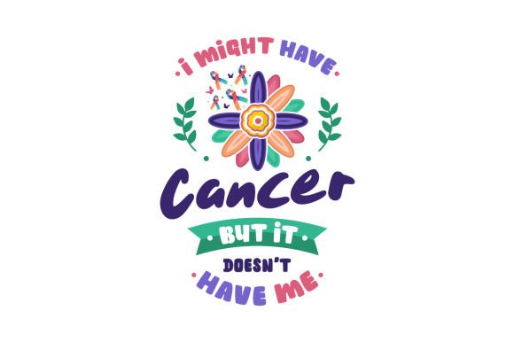 Review: I Might Have Cancer but It Doesn t Have Me