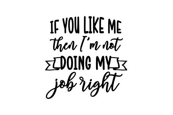Review: If You Like Me Then I’m Not Doing My Job Right