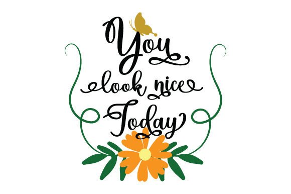 Review: You Look Nice Today Embroidery Design